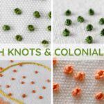 French and Colonial Knots Explained: Hand Embroidery Beginner’s Guide